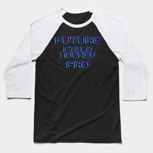 Future field hockey pro Baseball T-Shirt